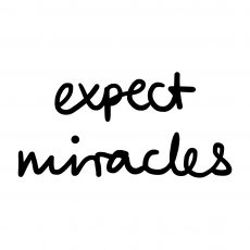expect miracles